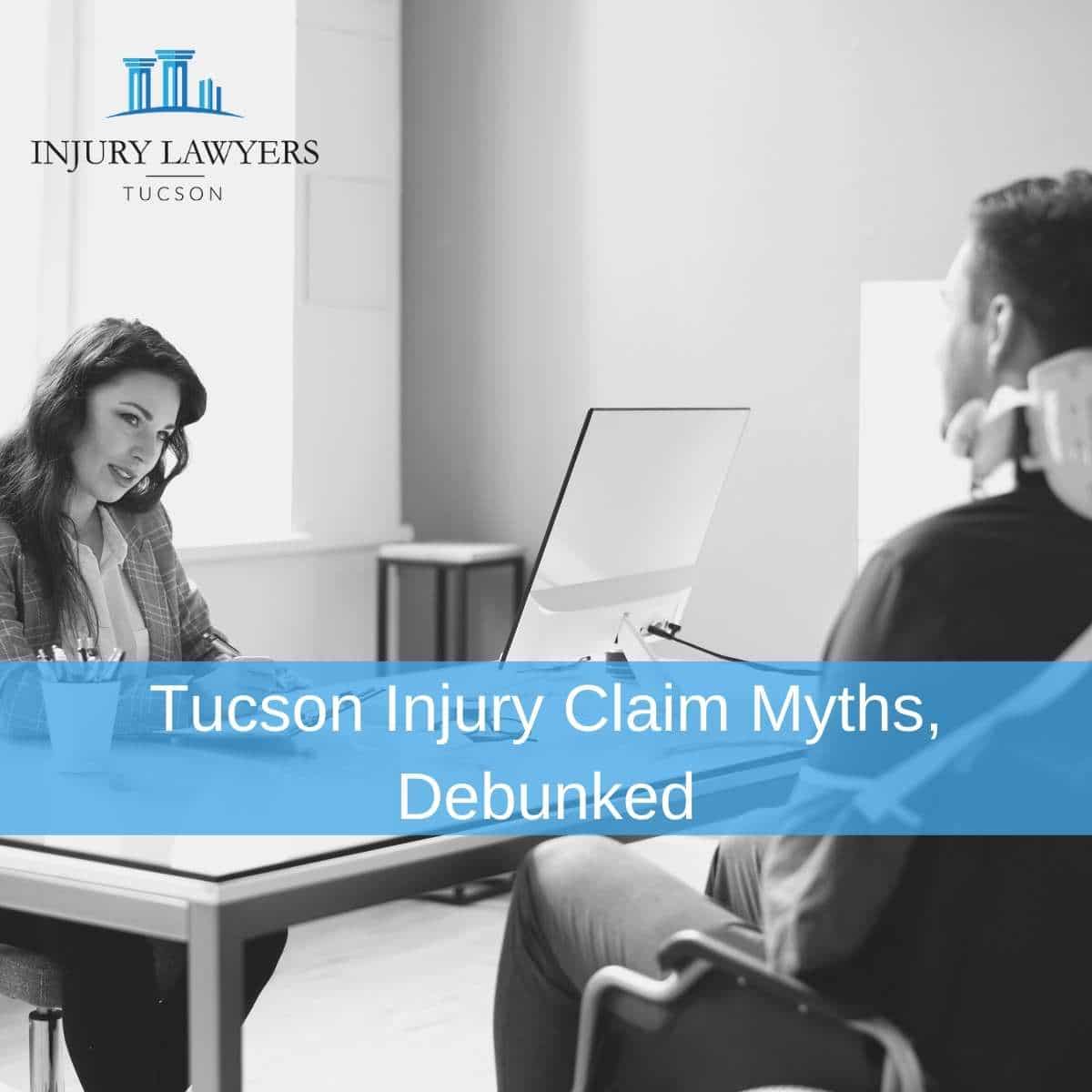 Tucson Injury Claim Myths, Debunked