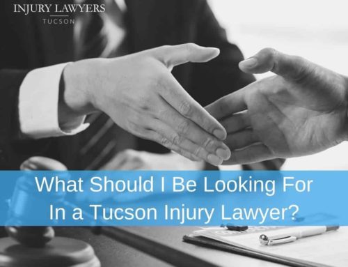 What Should I Be Looking For In a Tucson Injury Lawyer?